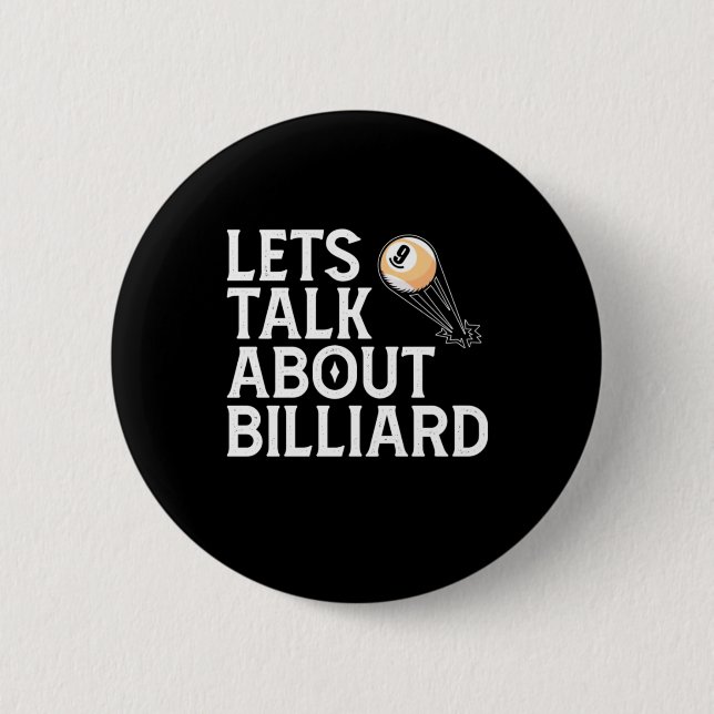 Billiards Player | Lets Talk About Billiard 6 Cm Round Badge (Front)