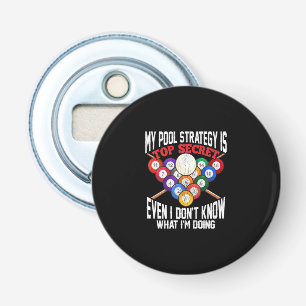 Billiards Player   My Pool Strategy Is Top Secret Bottle Opener