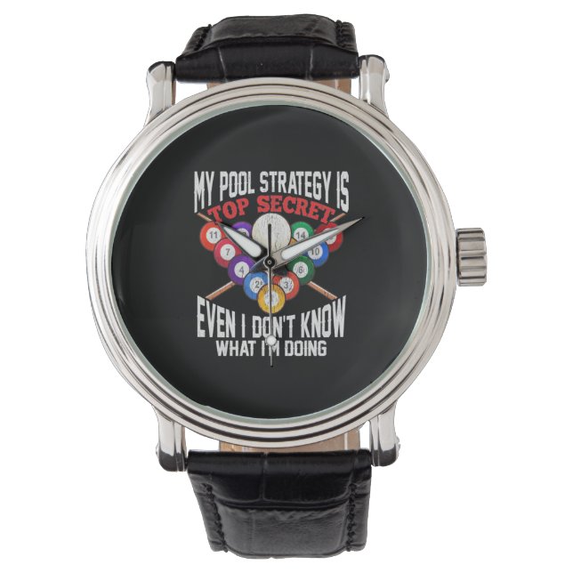 Billiards Player | My Pool Strategy Is Top Secret Watch (Front)
