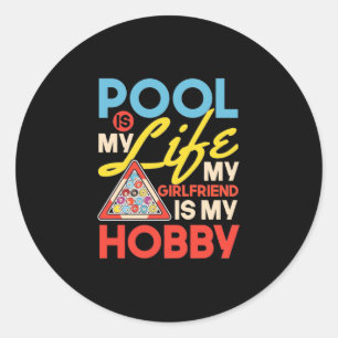 Billiards Player   Pool Billiards Is My Life Classic Round Sticker