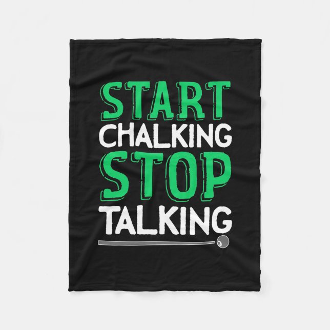 Billiards Player | Stop Talking And Start Chalking Fleece Blanket (Front)