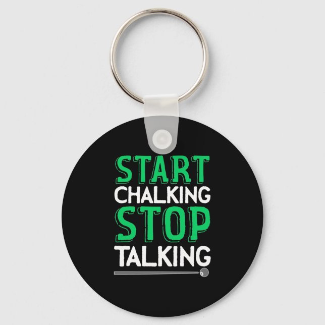 Billiards Player | Stop Talking And Start Chalking Key Ring (Front)