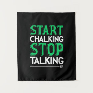 Billiards Player   Stop Talking And Start Chalking Tapestry