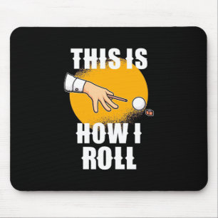 Billiards Player This Is How Snooker Roll Mouse Pad