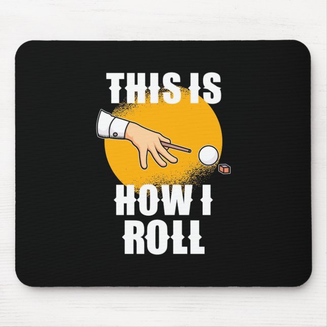 Billiards Player | This Is How Snooker Roll Mouse Pad (Front)