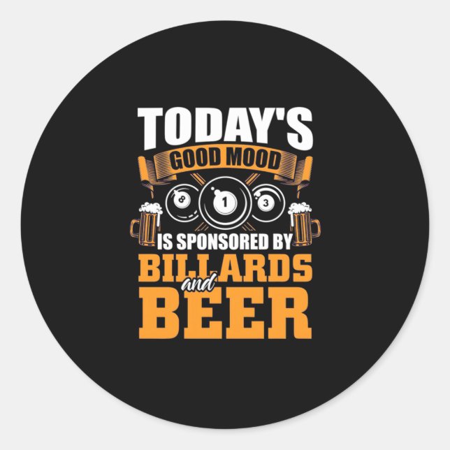Billiards Player | Today Billiards And Beer Classic Round Sticker (Front)