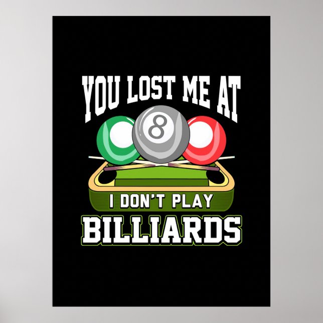 Billiards Player | You Lost Me At Billiards Poster (Front)