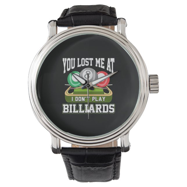 Billiards Player | You Lost Me At Billiards Watch (Front)