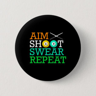 Billiards Pool Aim Shoot Swear Repeat 6 Cm Round Badge