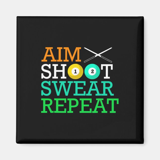 Billiards Pool Aim Shoot Swear Repeat  Magnet (Front)