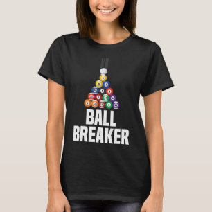 Billiards Pool Ball Breaker Funny T-Shirt