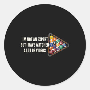 Billiards Pool Funny Billiard Player Im Not An Exp Classic Round Sticker