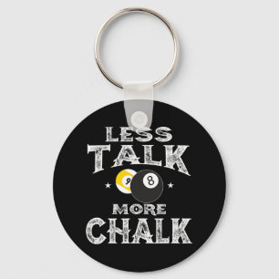 Billiards Pool - Less Talk More Chalk Key Ring