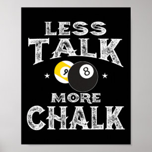 Billiards Pool - Less Talk More Chalk  Poster