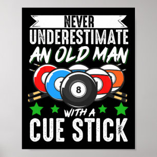Billiards Pool Never Underestimate An Old Man With Poster