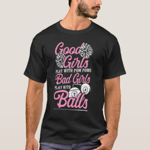 Billiards Pool Player Ball Girl Good Girls Play Wi T-Shirt