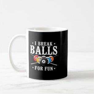 Billiards Pool Player Ball Pun Vintage I Break Bal Coffee Mug