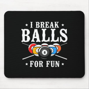 Billiards Pool Player Ball Pun Vintage I Break For Mouse Pad