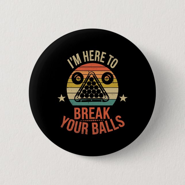 Billiards Pool Player Billiard Here To Break Your  6 Cm Round Badge (Front)