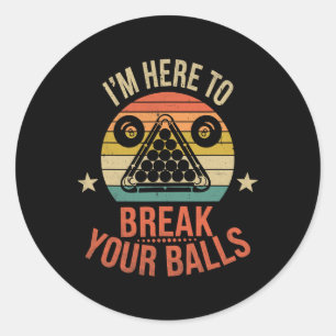 Billiards Pool Player Billiard Here To Break Your Classic Round Sticker