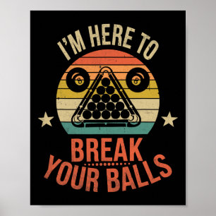 Billiards Pool Player Billiard Here To Break Your Poster