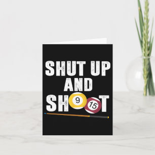 Billiards Pool Player Shut Up And Shoot Card