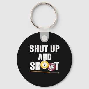 Billiards Pool Player Shut Up And Shoot Key Ring