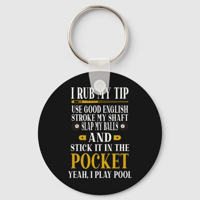 Billiards Pool Players Funny Billiard I Rub My Tip Key Ring (Front)