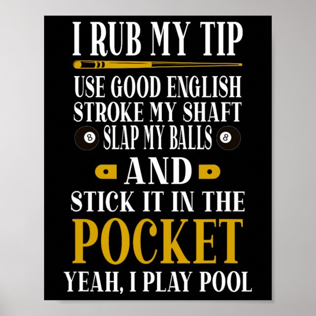 Billiards Pool Players Funny Billiard I Rub My Tip Poster (Front)