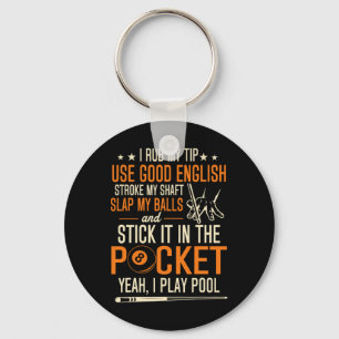 Billiards Pool Players Funny Billiard Shirt I Rub Key Ring