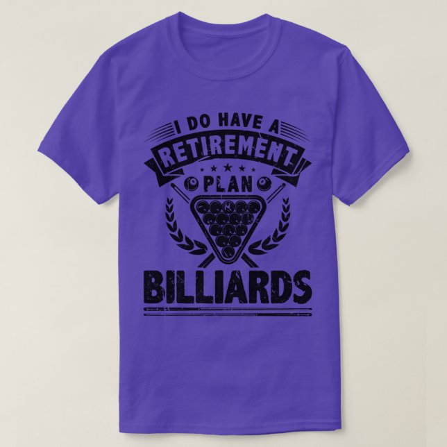 Billiards Retired Pool Player T-Shirt (Design Front)