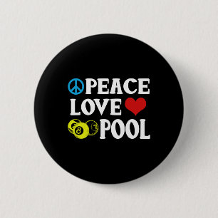 Billiards Shirt Funny Peace Love Pool Quote Pool P 6 Cm Round Badge
