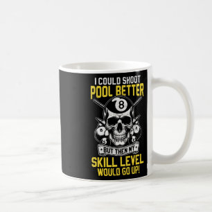 Billiards Skull Pool Game I Could Shoot Better Sku Coffee Mug