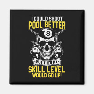 Billiards Skull Pool Game I Could Shoot Better Sku Magnet