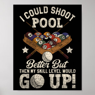 Billiards Skull Pool Game I Could Shoot Better Sku Poster