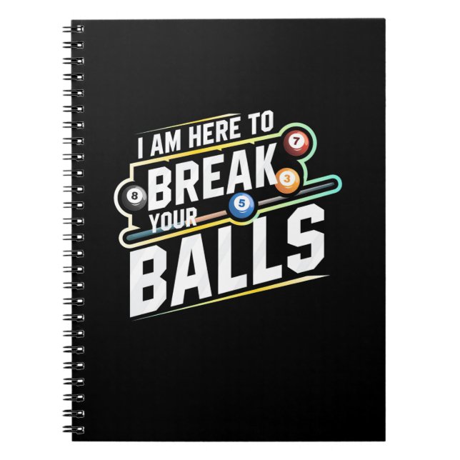 Billiards Snooker Is Here To Break Your Balls Notebook (Front)