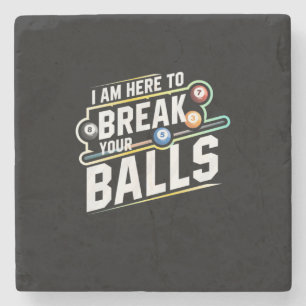 Billiards Snooker Is Here To Break Your Balls Stone Coaster