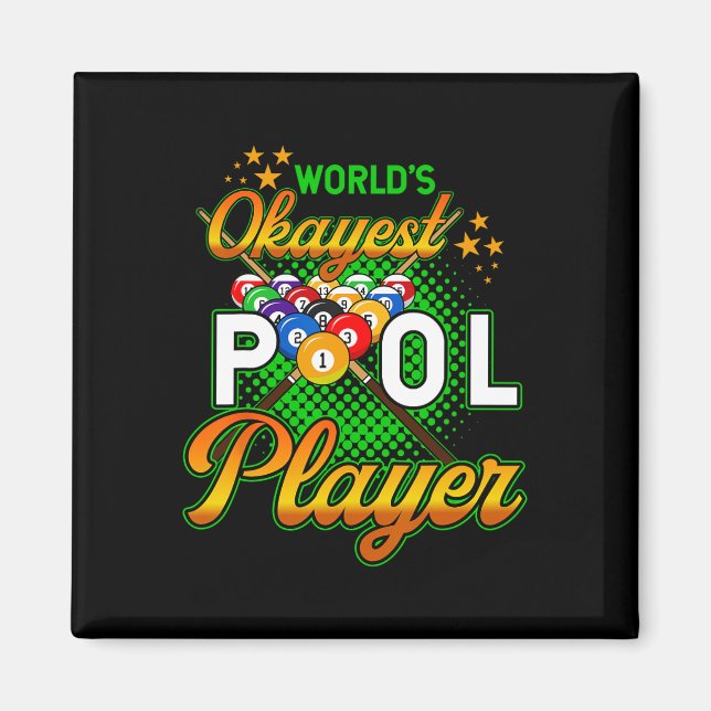 Billiards Worlds Okayest Pool Player 1  Magnet (Front)