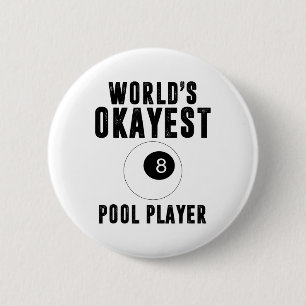 Billiards Worlds Okayest Pool Player 8 Ll 6 Cm Round Badge