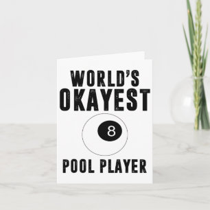 Billiards Worlds Okayest Pool Player 8 Ll  Card