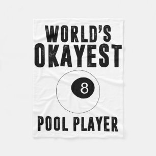Billiards Worlds Okayest Pool Player 8 Ll Fleece Blanket