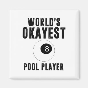 Billiards Worlds Okayest Pool Player 8 Ll Magnet