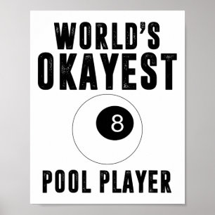 Billiards Worlds Okayest Pool Player 8 Ll Poster