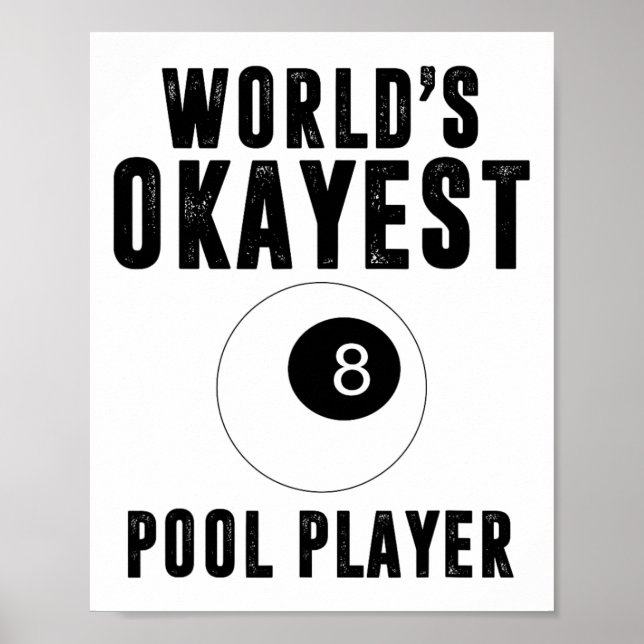 Billiards Worlds Okayest Pool Player 8 Ll  Poster (Front)