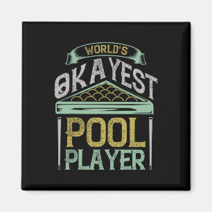 Billiards Worlds Okayest Pool Player Magnet
