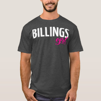 Billings Girl Montana Raised Me 1 T-Shirt