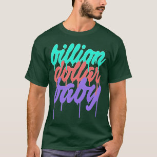 BILLION DOLLAR BABY BDB DRIP T-Shirt