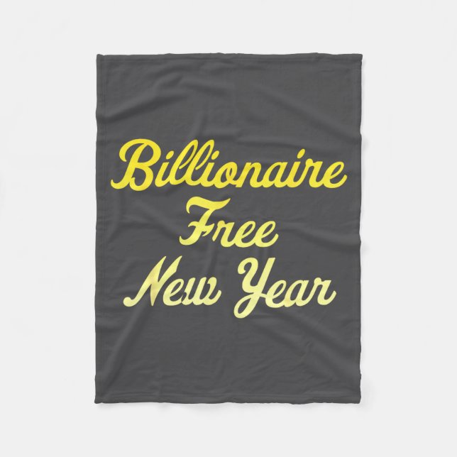 Billionaire , New Year, Hapness, Simple Joys  Fleece Blanket (Front)