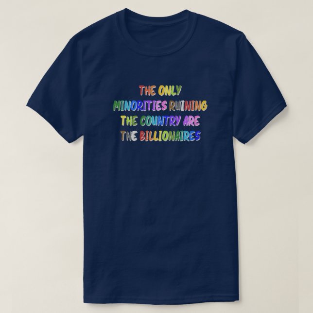 Billionaires are Ruining the Country Tshirt (Design Front)