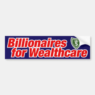 Billionaires for Wealthcare Bumper Sticker
